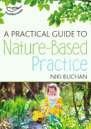 A Practical Guide to Nature-Based Practice