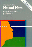 A Practical Guide to Neural Networks - Nelson, Marilyn M, and Illingworth, W T