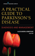 A Practical Guide to Parkinson's Disease: Diagnosis and Management