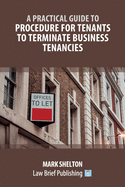 A Practical Guide to Procedure for Tenants to Terminate Business Tenancies