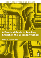 A Practical Guide to Teaching English in the Secondary School