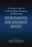 A Practical Guide to Understanding, Managing, and Reviewing Environmental Risk Assessment Reports