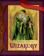 A Practical Guide to Wizardry - Hess, Nina (Editor), and Morris, Susan (Text by)