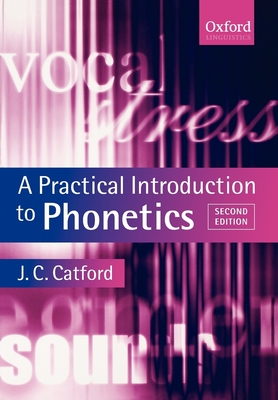 A Practical Introduction to Phonetics - Catford, J C