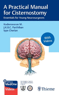 A Practical Manual for Cisternostomy: Essentials for Young Neurosurgeons