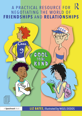 A Practical Resource for Negotiating the World of Friendships and Relationships - Bates, Liz, and Dodds, Nigel