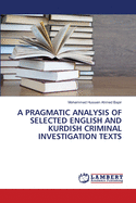 A Pragmatic Analysis of Selected English and Kurdish Criminal Investigation Texts