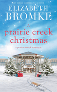 A Prairie Creek Christmas: A Prairie Creek Romance