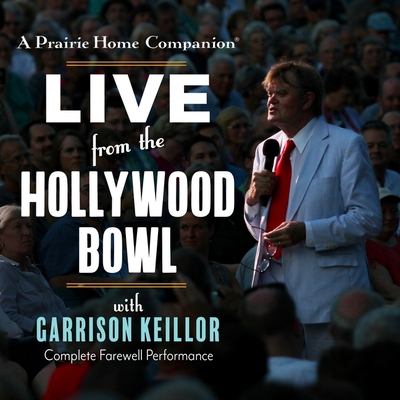 A Prairie Home Companion: Live from the Hollywood Bowl - Dworsky, Richard (Performed by), and Special Guests (Performed by), and Actors, Royal Academy of Radio (Performed by)