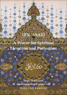 A Prayer for Spiritual Elevation and Protection - Ibn 'Arabi, Muhyiddin, and Taji-Farouki, Suha (Translated by)