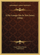 A Pre-Lenape Site In New Jersey (1916)