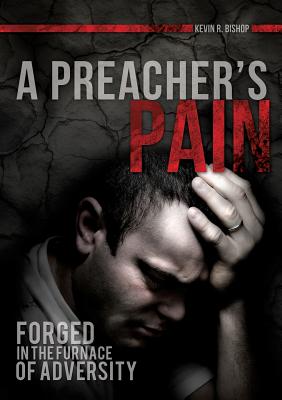 A Preacher's Pain - Bishop, Kevin R