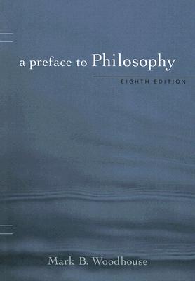 A Preface to Philosophy - Woodhouse, Mark B