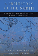 A Prehistory of the North: Human Settlement of the Higher Latitudes