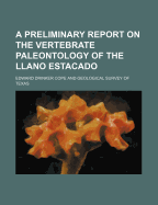 A Preliminary Report on the Vertebrate Paleontology of the Llano Estacado