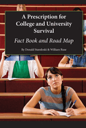 A Prescription for College and University Survival - Fact Book and Road Map