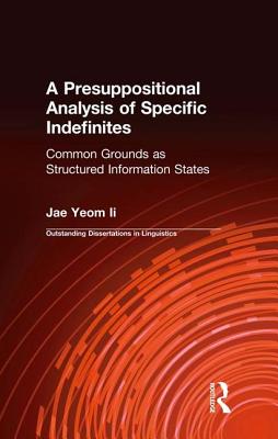 A Presuppositional Analysis of Specific Indefinites: Common Grounds as Structured Information States - Yeom, Jae-Il