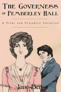 A Pride and Prejudice Variation: The Governess of Pemberley Hall: A novella