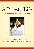 A Priest's Life: The Calling, the Cost, the Joy