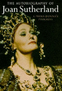 A Prima Donna's Progress: The Autobiography of Joan Sutherland - Sutherland, Joan