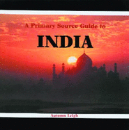 A Primary Source Guide to India - Leigh, Autumn