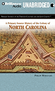 A Primary Source History of the Colony of North Carolina - Margulies, Philip