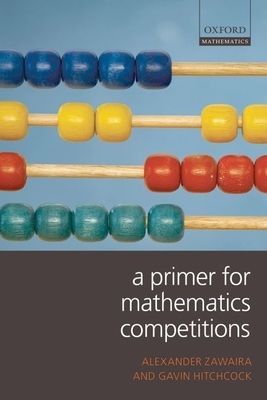 A Primer for Mathematics Competitions - Zawaira, Alex, and Hitchcock, Gavin