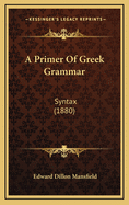 A Primer of Greek Grammar: Syntax (1880)