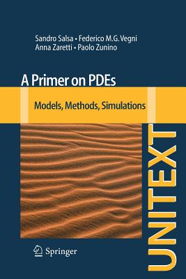 A Primer on Pdes: Models, Methods, Simulations - Salsa, Sandro, and Vegni, Federico, and Zaretti, Anna