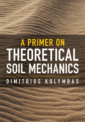 A Primer on Theoretical Soil Mechanics - Kolymbas, Dimitrios