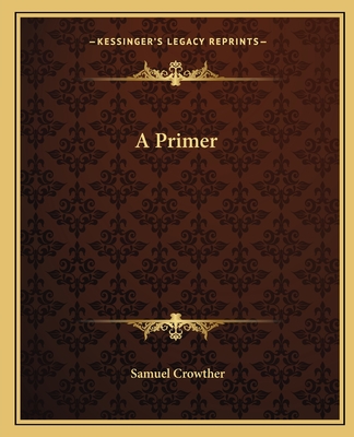 A Primer - Crowther, Samuel