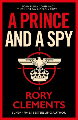 A Prince and a Spy: The gripping novel from the master of the wartime spy thriller - Clements, Rory