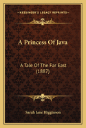 A Princess of Java: A Tale of the Far East (1887)