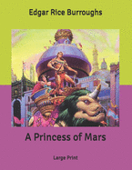 A Princess of Mars: Large Print