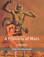 A Princess of Mars: Large Print