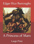 A Princess of Mars: Large Print