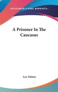 A Prisoner in the Caucasus