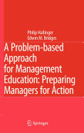 A Problem-Based Approach for Management Education: Preparing Managers for Action