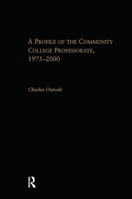 A Profile of the Community College Professorate, 1975-2000 - Outcalt, Charles