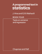 A Programmed Text in Statistics Book 4: Tests on Variance and Regression
