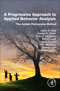 A Progressive Approach to Applied Behavior Analysis: The Autism Partnership Method