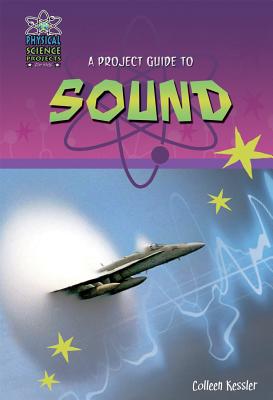 A Project Guide to Sound - Kessler, Colleen