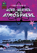 A Project Guide to Wind, Weather, and the Atmosphere
