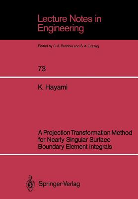 A Projection Transformation Method for Nearly Singular Surface Boundary Element Integrals - Hayami, Ken