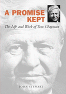 A Promise Kept: The Life and Work of Tom Chapman