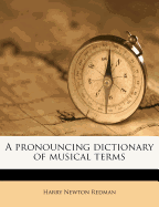 A Pronouncing Dictionary of Musical Terms