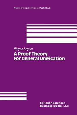 A Proof Theory for General Unification - Snyder, W
