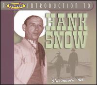 A Proper Introduction to Hank Snow: I'm Moving On - Hank Snow