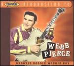 A Proper Introduction to Webb Pierce: Groovie Boogie Woogie Boy - Webb Pierce
