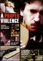 A Proper Violence - Chris Faulisi; Matt Robinson